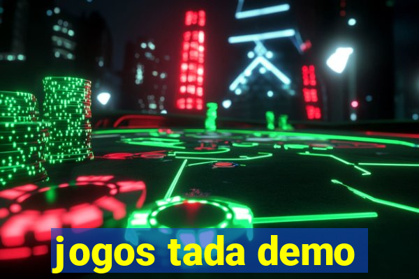 jogos tada demo